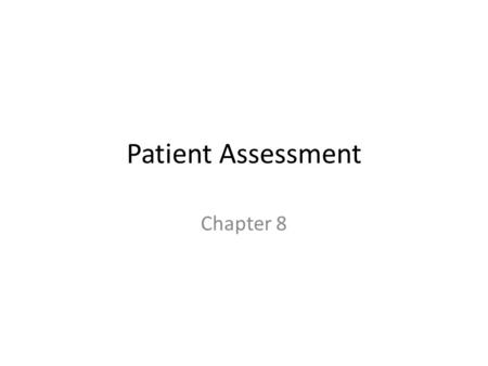 Patient Assessment Chapter 8.