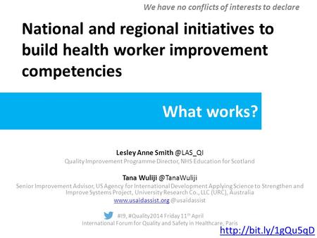 What works? National and regional initiatives to build health worker improvement competencies Lesley Anne Quality Improvement Programme Director,