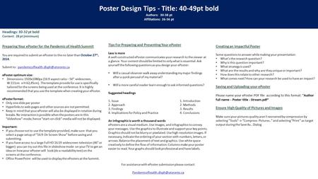 Headings: 30-32 pt bold Content: 28 pt (minimum) Poster Design Tips - Title: 40-49pt bold Authors: 30-38 pt Affiliations: 26-36 pt Preparing Your ePoster.