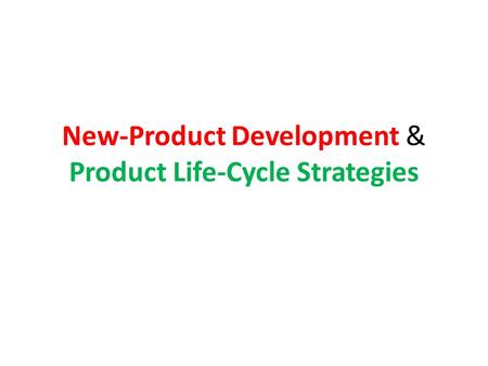 New-Product Development & Product Life-Cycle Strategies.