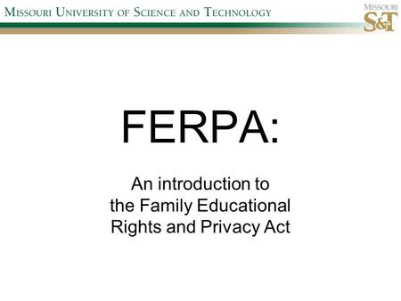 FERPA: An introduction to the Family Educational Rights and Privacy Act.
