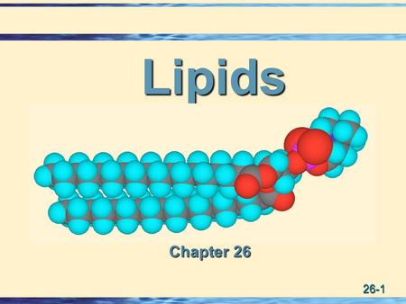 Lipids Chapter 26.