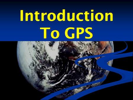 Introduction To GPS Introduction To GPS. Earth Circumference  24,900 Miles Rotation  1,038 Miles/Hour  1 Day Cycle.