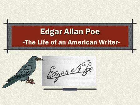 Edgar Allan Poe -The Life of an American Writer-