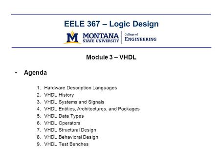 EELE 367 – Logic Design Module 3 – VHDL Agenda