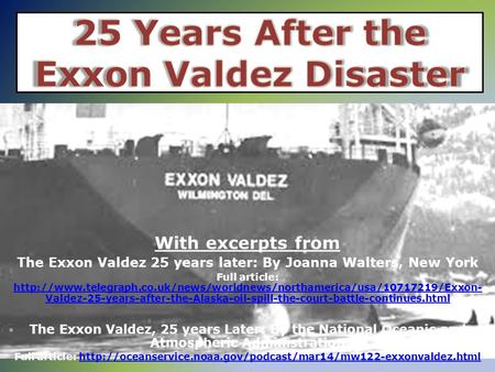 With excerpts from The Exxon Valdez 25 years later: By Joanna Walters, New York Full article: