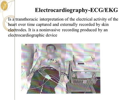 Electrocardiography-ECG/EKG