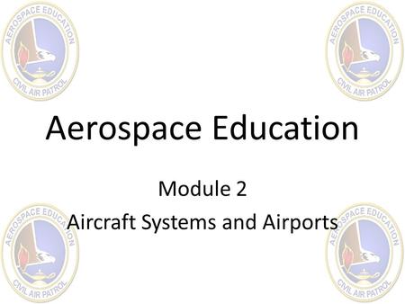 Module 2 Aircraft Systems and Airports