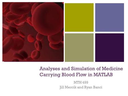 Analyses and Simulation of Medicine Carrying Blood Flow in MATLAB