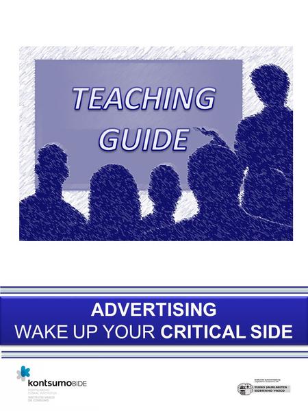 ADVERTISING WAKE UP YOUR CRITICAL SIDE ADVERTISING WAKE UP YOUR CRITICAL SIDE.