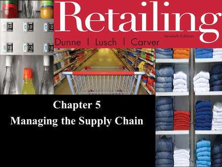 Chapter 5 Managing the Supply Chain. © 2011 Cengage Learning. All Rights Reserved. May not be scanned, copied or duplicated, or posted to a publicly accessible.