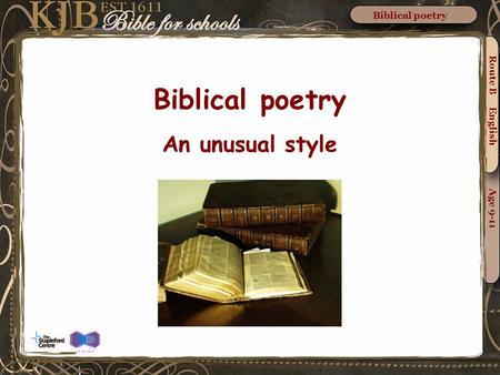 Route B English Age 9-11 Biblical poetry An unusual style.