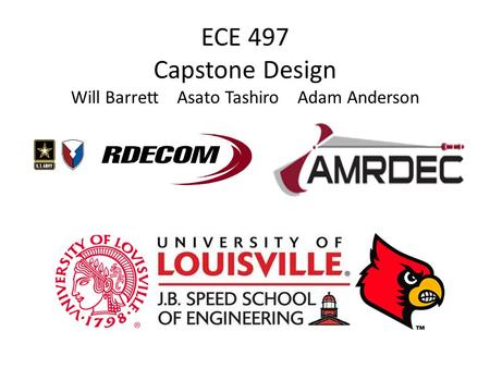 ECE 497 Capstone Design Will Barrett Asato Tashiro Adam Anderson.