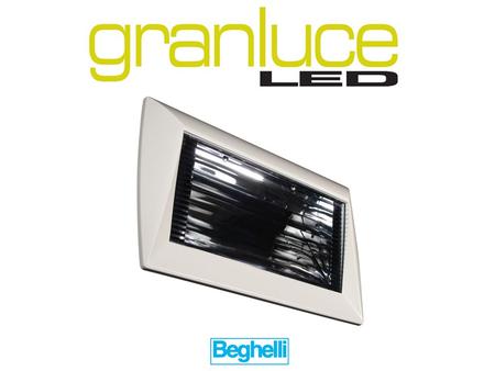 ®. ® GranLuce 2 LED GranLuce 1 LED 6 - 11W 8 - 18 - 24W.