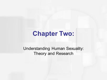 Understanding Human Sexuality: Theory and Research