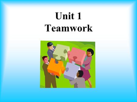 Unit 1 Teamwork.