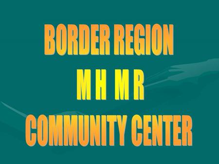 MENTAL RETARDATION Border Region MHMR offers an array of services specifically designed to meet the needs of individuals diagnosed with: Mental Retardation,