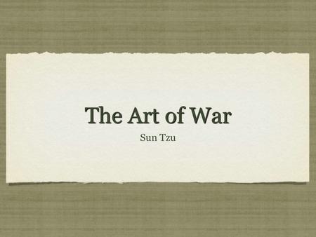 The Art of War Sun Tzu.