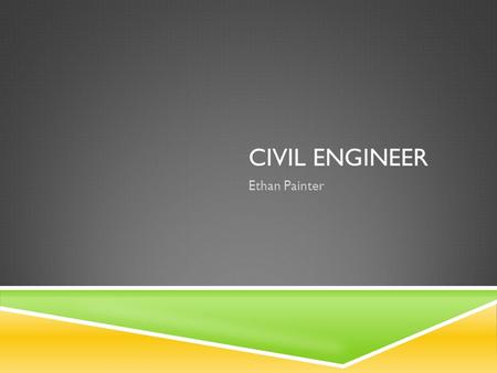 Civil Engineer Ethan Painter.