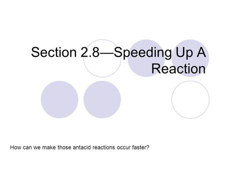 Section 2.8—Speeding Up A Reaction