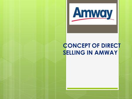 CONCEPT OF DIRECT SELLING IN AMWAY