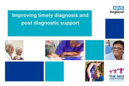 Improving timely diagnosis and post diagnostic support.