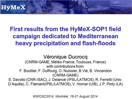 First results from the HyMeX-SOP1 field campaign dedicated to Mediterranean heavy precipitation and flash-floods Véronique Ducrocq (CNRM-GAME, Météo-France,
