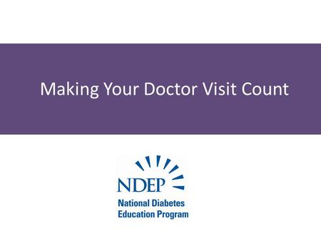 Making Your Doctor Visit Count. Have a Medical Checkup Every 3–6 Months.