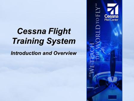 Cessna Flight Training System Introduction and Overview.