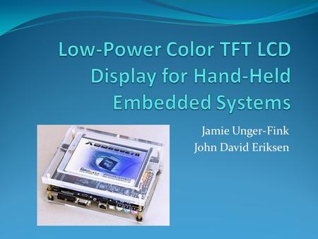 Jamie Unger-Fink John David Eriksen. Outline Intro to LCDs Power Issues Energy Model New Reduction Techniques Results Conclusion.