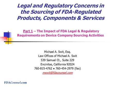 Legal and Regulatory Concerns in the Sourcing of FDA-Regulated Products, Components & Services Part 1 – The Impact of FDA Legal & Regulatory Requirements.