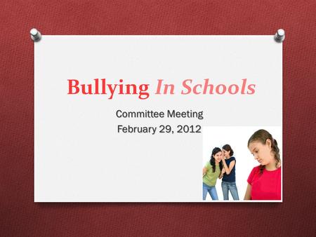 Bullying In Schools Committee Meeting February 29, 2012.