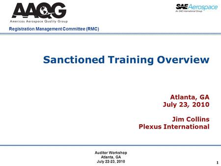 Company Confidential Registration Management Committee (RMC) 1 Sanctioned Training Overview Atlanta, GA July 23, 2010 Jim Collins Plexus International.