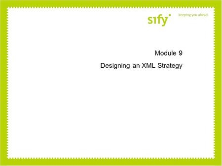 Module 9 Designing an XML Strategy. Module 9: Designing an XML Strategy Designing XML Storage Designing a Data Conversion Strategy Designing an XML Query.