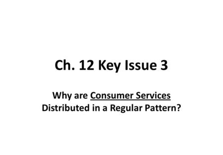 Why are Consumer Services Distributed in a Regular Pattern?