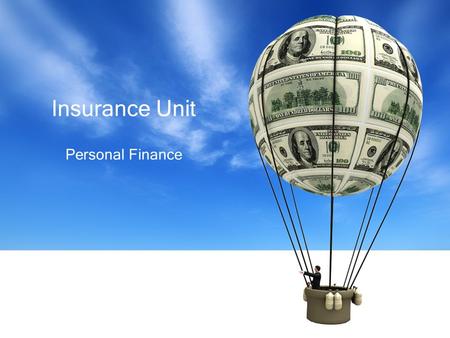 Personal Finance Insurance Unit. Personal Finance  Agenda Missing Assignments Insurance Vocab Story Illustrate your vocabulary!!