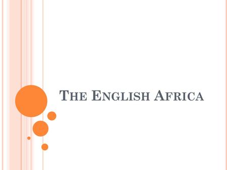 T HE E NGLISH A FRICA. A FRICA L ANGUAGE IN A FRICA There are an estimated 2,000 languages spoken in Africa. [1] The American linguist Joseph Greenberg.