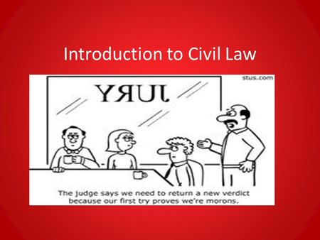 Introduction to Civil Law. Civil Complaint Summarizes the plaintiff’s contentions Explains what damages are being sought against the defendant Look at.