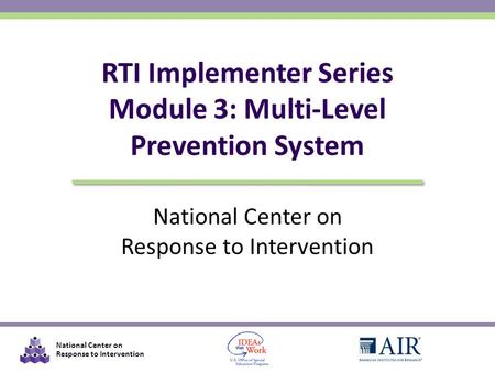 RTI Implementer Series Module 3: Multi-Level Prevention System