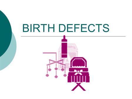 BIRTH DEFECTS. CEREBRAL PALSY The term cerebral palsy refers to any one of a number of neurological disorders that appear in infancy or early childhood.
