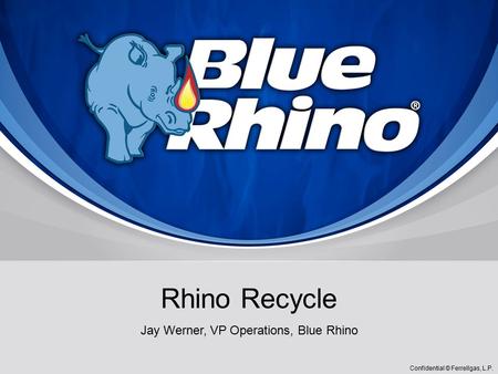 Jay Werner, VP Operations, Blue Rhino