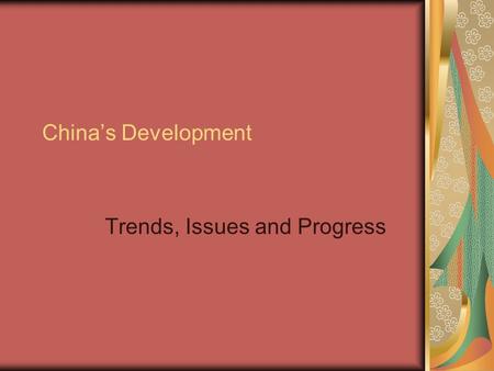China’s Development Trends, Issues and Progress. China’s Economic Nodes.