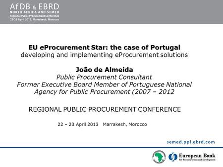 EU eProcurement Star: the case of Portugal João de Almeida EU eProcurement Star: the case of Portugal developing and implementing eProcurement solutions.