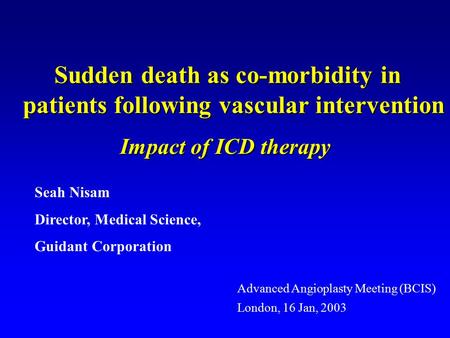 Sudden death as co-morbidity in patients following vascular intervention Sudden death as co-morbidity in patients following vascular intervention Impact.