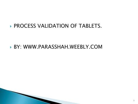 PROCESS VALIDATION OF TABLETS.