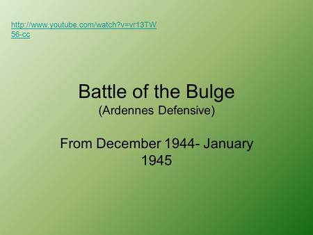 Battle of the Bulge (Ardennes Defensive) From December 1944- January 1945  56-cc.