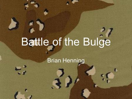 Battle of the Bulge Brian Henning. Map Allied Commanders Dwight D. Eisenhower Omar N. Bradley George S. Patton Bernard Montgomery.