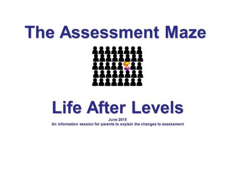 The Assessment Maze Life After Levels