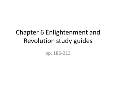 Chapter 6 Enlightenment and Revolution study guides