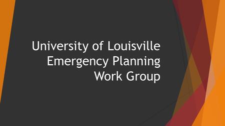 University of Louisville Emergency Planning Work Group.